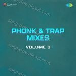 Phonk & Trap Mixes Volume 3 - Hariharan Song Download